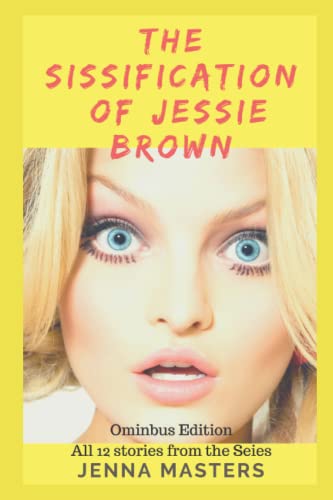 Masters - Sissification of Jessie Brown Omnibus Edition All 12 storie