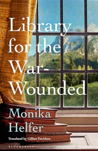 Monika Helfer - Library for the War-Wounded - New Hardback
