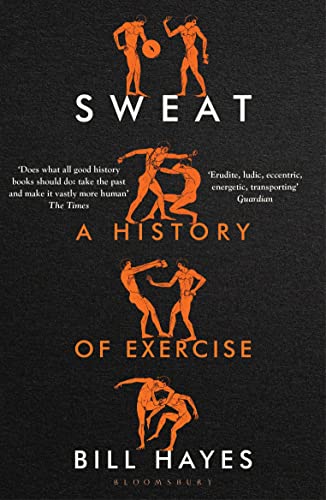 Mr.Bill Hayes - Sweat A History of Exercise - New Paperback