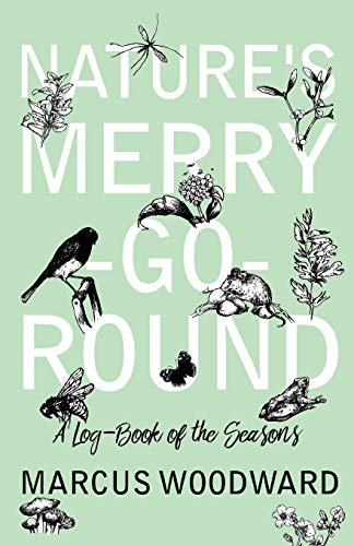 Woodward - Nature's Merry-Go-Round - A Log-Book of the Seasons - New p