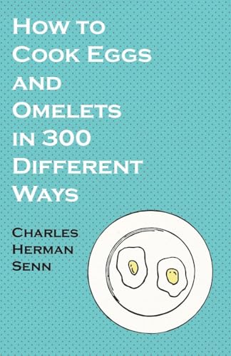 Senn - How to Cook Eggs and Omelets in 300 Different Ways - New paperb