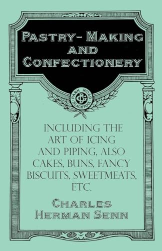 Senn - Pastry-Making and Confectionery - Including the Art of Icing an