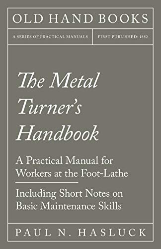 Hasluck - Metal Turner's Handbook - A Practical Manual for Workers at