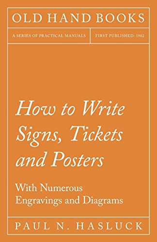 Hasluck - How to Write Signs, Tickets and Posters;With Numerous Engrav