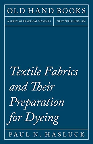 Hasluck - Textile Fabrics and Their Preparation for Dyeing - New paper