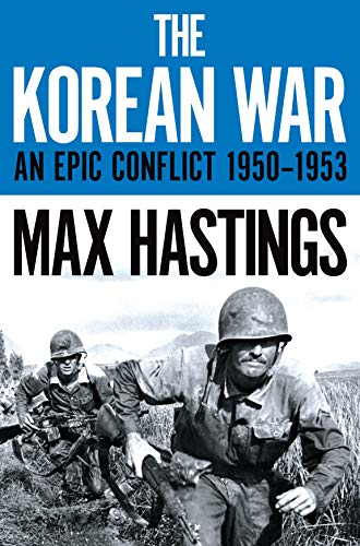 Max Hastings - Korean War An Epic Conflict 1950-1953 - New Paperback