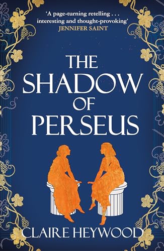 Heywood - Shadow of Perseus A compelling feminist retelling of the m
