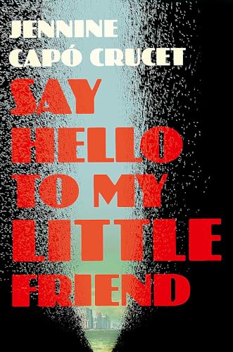 Jennine Capo Crucet - Say Hello to My Little Friend - New Hardback