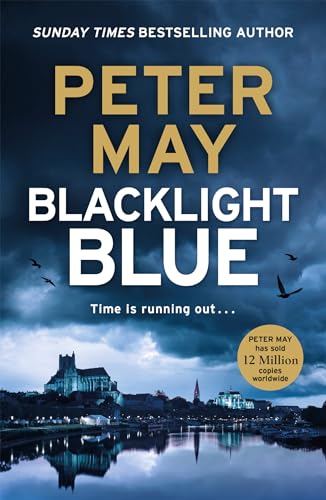 Peter May - Blacklight Blue A suspenseful, race against time to crac