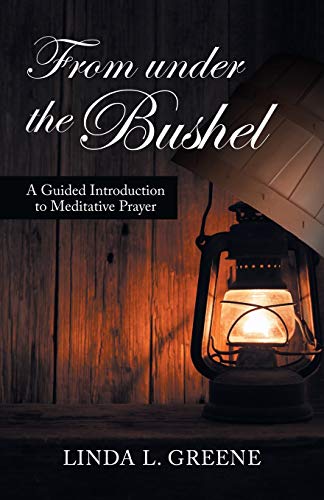 Green - From Under the Bushel A Guided Introduction to Meditative Pra