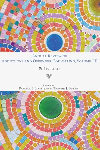 Lassiter - Annual Review of Addictions and Offender Counseling, Volume