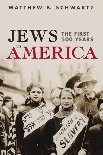 Schwartz - Jews in America: The First 500 Years - New paperback or sof