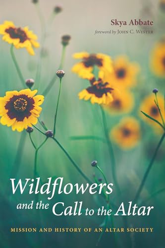 Abbat - Wildflowers and the Call to the Altar - New paperback or softb