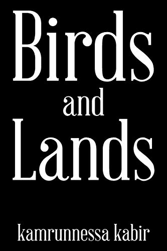 Kamrunnessa Kabir - Birds and Lands - New Paperback