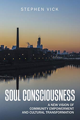 Vick - Soul Consciousness: A New Vision of Community Empowerment and C