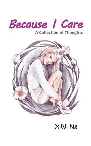 Ng - Because I Care A Collection of Thoughts - New paperback or softb