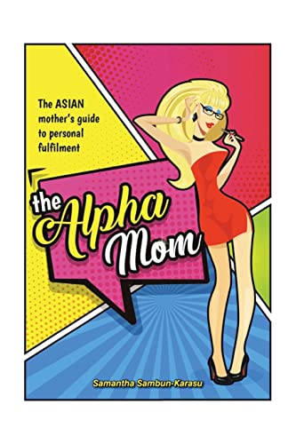 Sambun-Karasu - Alpha Mom: The Asian Mother's Guide to Personal Fulfil