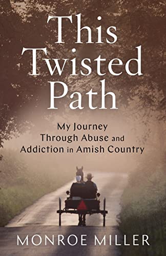 MIller - This Twisted Path: My Journey through Abuse and Addiction in