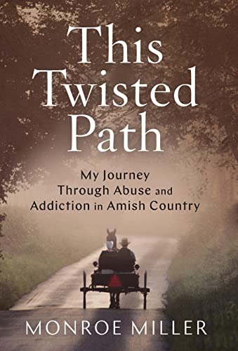 MIller - This Twisted Path: My Journey through Abuse and Addiction in