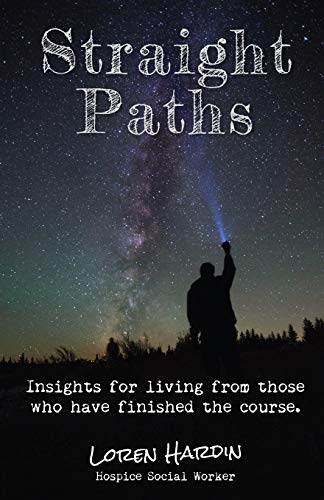 Hardin - Straight Paths: Insights for living from those who have finis
