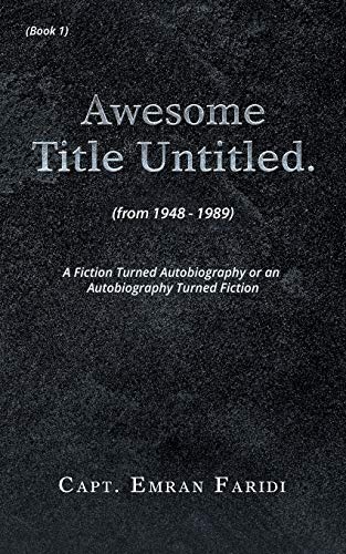 Faridi - Awesome Title Untitled: A Fiction Turned Autobiography or an