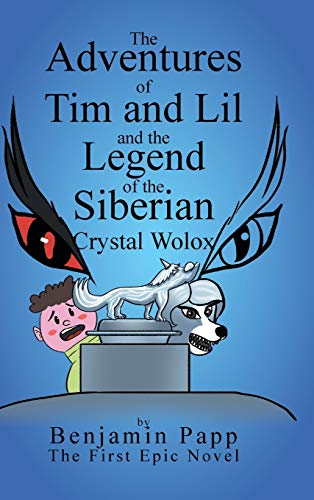 Papp - Adventures of Tim and Lil and the Legend of the Siberian Crysta