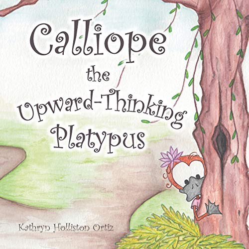 Ortiz - Calliope the Upward-Thinking Platypus - New paperback or softb