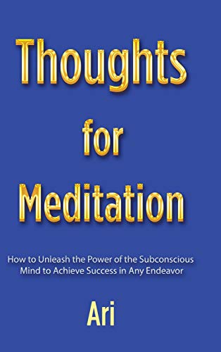 Ari - Thoughts for Meditation: How to Unleash the Power of the Subcons