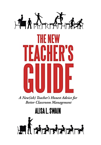 Swain - New Teacher'S Guide: A New(Ish) Teacher'S Honest Advice for Be