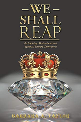 aylor - We Shall Reap: An Inspiring, Motivational and Spiritual Litera