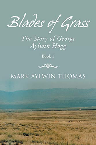 omas - Blades of Grass: The Story of George Aylwin Hogg - New paperbac