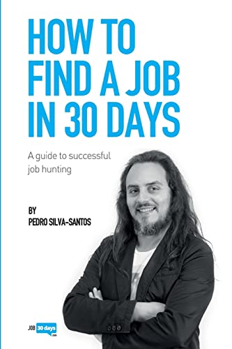 Silva-Santos - How to find a job in 30 days: a guide to successful job