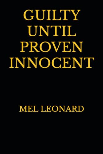LEONARD - GUILTY UNTIL PROVEN INNOCENT Another action adventure novel