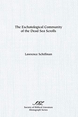 Schiffman - Eschatological Community of the Dead Sea Scrolls - New pap
