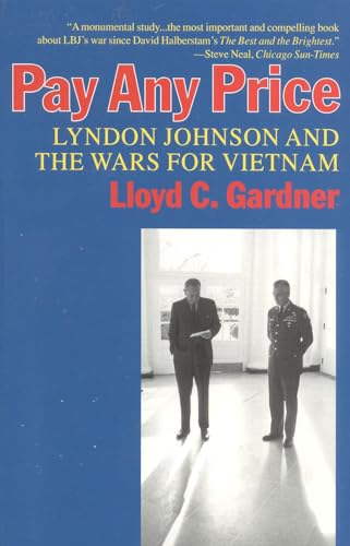 Gardner - Pay Any Price Lyndon Johnson and the Wars for Vietnam - Ne