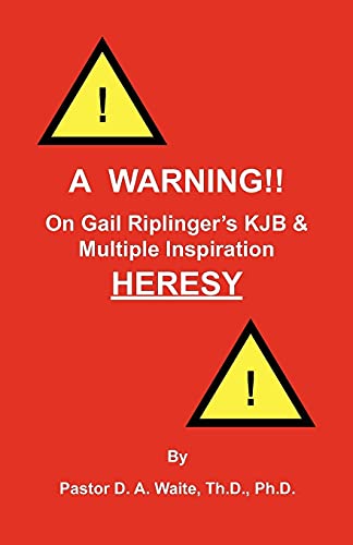 Waite - A Warning!! On Gail Riplinger's KJB & Multiple Inspiration Her