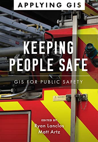 Lanclos - Keeping People Safe : GIS for Public Safety - New paperback