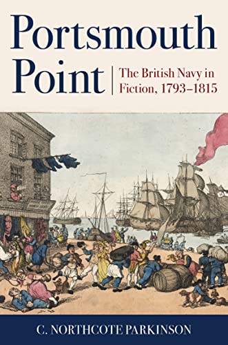 Parkinson - Portsmouth Point : The British Navy in Fiction, 1793-1815