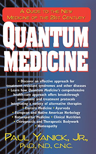 Yanick - Quantum Medicine : A Guide to the New Medicine of the 21st Ce