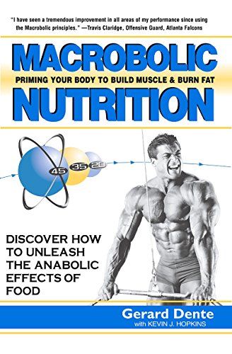 Dent - Macrobolic Nutrition : Priming Your Body to Build Muscle & Burn