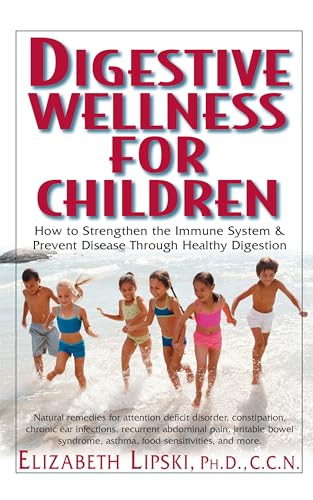 Lipski - Digestive Wellness for Children : How to Stengthen the Immune