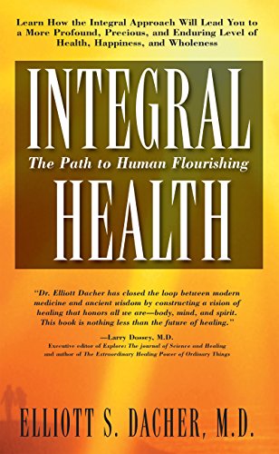 Dacher - Integral Health : The Path to Human Flourishing - New paperba