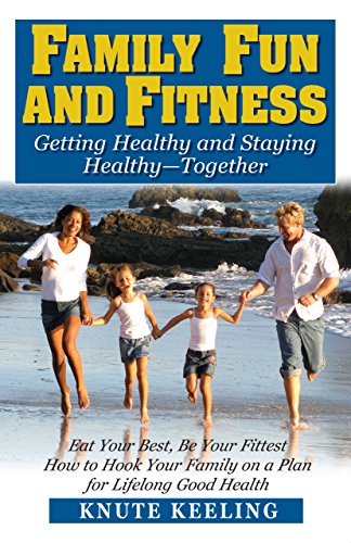 Keeling - Family Fun and Fitness : Getting Healthy and Staying Healthy