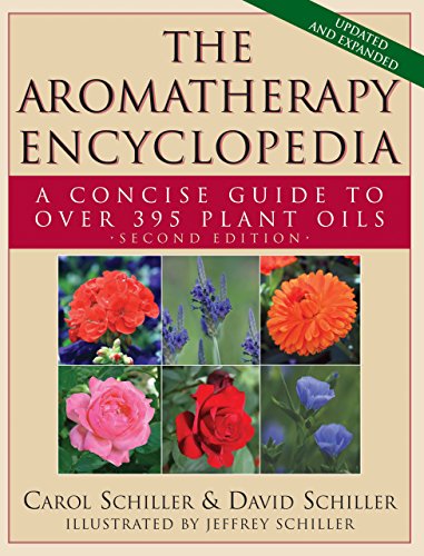 Schiller - Aromatherapy Encyclopedia : A Concise Guide to Over 395 Pla