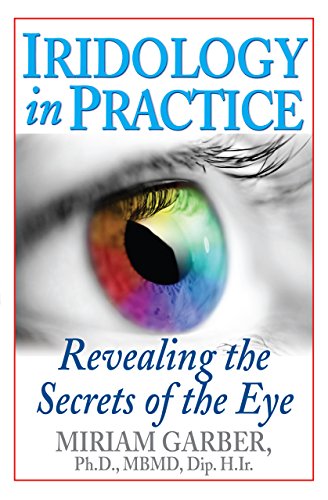 Garber - Iridology in Practice : Revealing the Secrets of the Eye - Ne