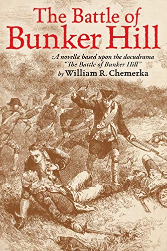 Chemerka - Battle of Bunker Hill A Novella Based Upon the Docudrama t