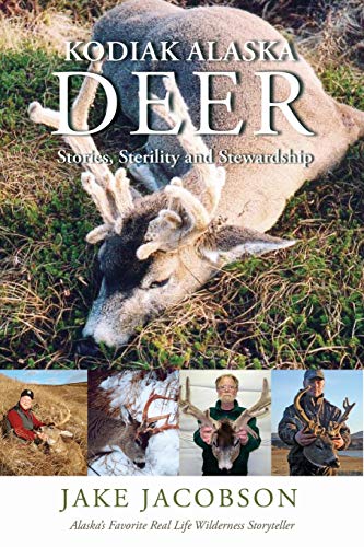 Jacobson - Kodiak Alaska Deer: Stories, Sterility and Stewardship - Ne
