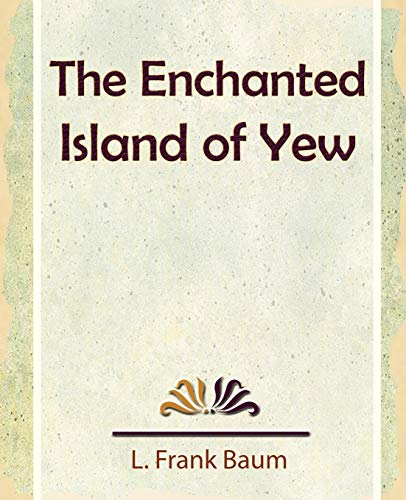 Baum - Enchanted Island of Yew - New paperback or softback