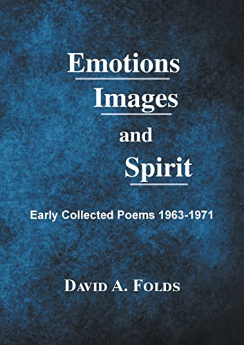 Folds - Emotions, Images, and Spirit: Early Collected Poems 1963-1971
