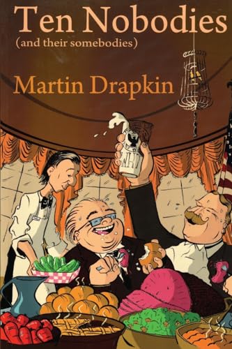 Drapkin - Ten Nobodies (and their somebodies) - New paperback or softb